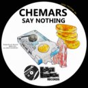 Chemars - Say Nothing