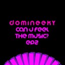 Domineeky - Can U Feel The Music