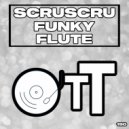 Scruscru - Funky Flute
