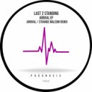 Last 2 Standing - Arrival (Strange Malcolm Remix)