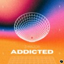 Z-Major - Addicted (Original Mix)