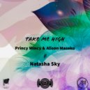 Princy Wincy & Alison Maseko ft Natasha Sky - Take Me High (Original Mix)