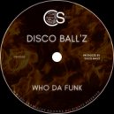 Disco Ball'z - Who Da Funk
