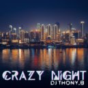 Dj Thony.B - Crazy Night ()