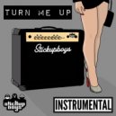 Stick Up Boys - Turn Me Up