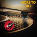 DJ I.N.C - More to do ()