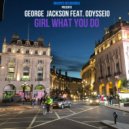 George Jackson feat Odysseio - Girl What You Do (Juan Mejia Sanibel Pass)