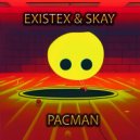 Existex & Skay - Pacman ()