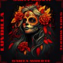 LUVDILLA - Santa Muerte ()