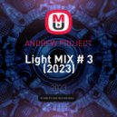 ANDREW PROJECT - Light MIX # 3 (2023) (mix)