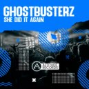 Ghostbusterz - She Did It Again