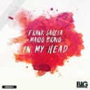 Frank Garcia & Mario Bravo - In My Head