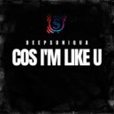DEEPSONIQUA - Cos I\'m Like U ()