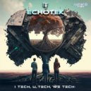Echotek - I Tech, U Tech, We Tech ()