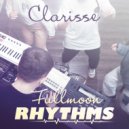 Fullmoon Rhythms - Clarisse ()