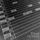 UNTXNE - Tired ()