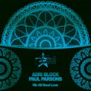 Adri Block & Paul Parsons - We All Need Love