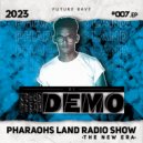 DEMO - Pharaohs Land - The New Era #007 (Radio Show)