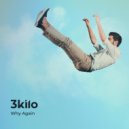 3kilo - Why Again ()