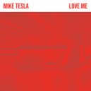 MIKE TESLA - LOVE ME ()