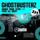 Ghostbusterz - Gimme Some Lovin