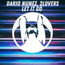 Dario Nuñez & 2LOVERS - Let It Go