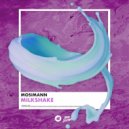 Mosimann - Milkshake (Extended Mix)