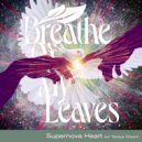 Breathe Of My Leaves - Universe Crystal