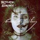 Beneath The Surface - Farewell My Dear
