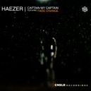 Haezer & Fade Orange - Captain My Captain (feat. Fade Orange) ()