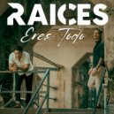Raices - Eres todo