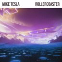 MIKE TESLA - ROLLERCOASTER ()
