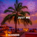 IVANDIS - Just Me (Original Mix)