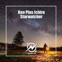 Ken Plus Ichiro - Starwatcher (Original Mix)