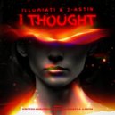 J-Astin & Illuminati & JA - I Thought ()