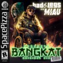MIAU, Bad Legs - Bangkat