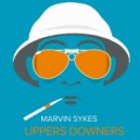 Marvin Sykes - Uppers Downers