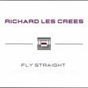 Richard Les Crees - Fly Straight