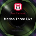 Tom Carmine - Motion Three Live ()