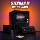 Stephan M - Ice Ice Baby