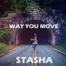Stasha - Way You Move (Original Mix)