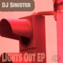 DJ Sinister - Lights Out (Original Mix)