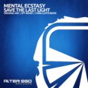 Mental Ecstasy - Save The Last Light (Spy Remix)