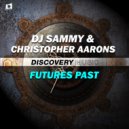 DJ Sammy (TH) & Christopher Aarons - Futures Past (Original Mix)