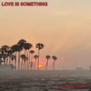 Jace Mile - Love Is Something
