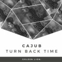 Cajub - Turn Back Time (Original Mix)