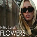 Miley Cyrus - Flowers