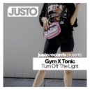 Gym X Tonic - Turn Off The Light