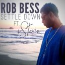 Rob Bess & iStevie - Settle Down (feat. iStevie) ()