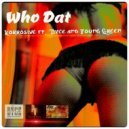 Korrosive & Dyce & Young Green - Who Dat (feat. Dyce & Young Green) ()